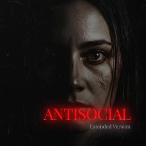 Antisocial (Extended Remix)
