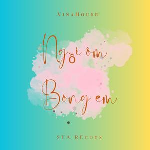 Ngồi Ôm Bóng Em SEA Recods