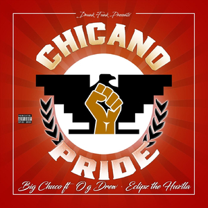Chicano Pride (feat. Og Drew & Eclipz Tha Huztla)