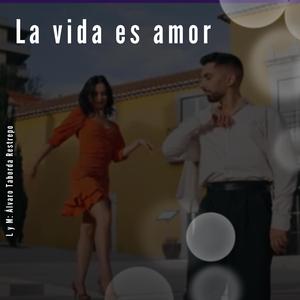 La vida es amor