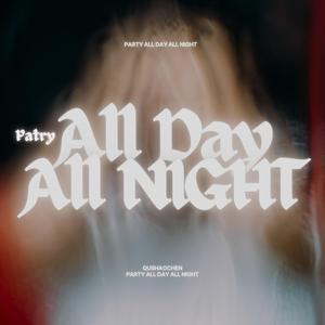 Party All Day All Night