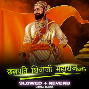 छत्रपति शिवाजी महाराज Song, Shoorveer3 Slowed + Reverb