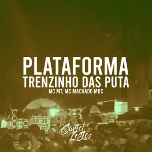 Plataforma - Trenzinho das Puta