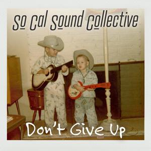Don't Give Up (feat. Chris Falson, Tom Scott, Christian Burns, Myron McKinley, Ramon Yslas & Adam Castillo)