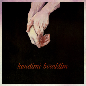 Kendimi Bıraktım
