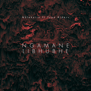 Ngamane Libhubhe (Radio Edit)