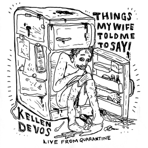 Things My Wife Told Me to Say (Live from Quarantine)