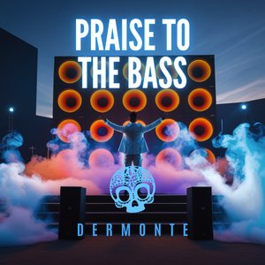 Praise to the Bass