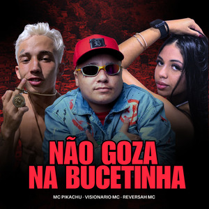Não Goza na Bucetinha