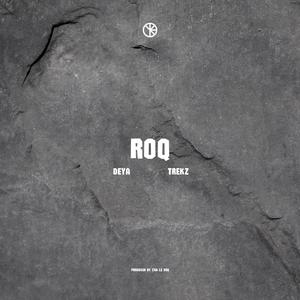 ROQ (feat. Deya & Trekz)