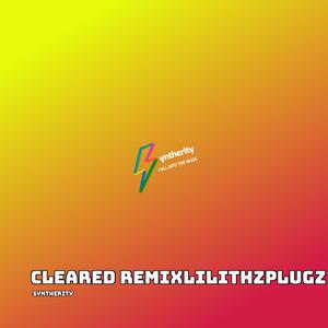 Cleared Remixlilithzplugz (Slowed)
