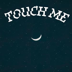 Touch Me