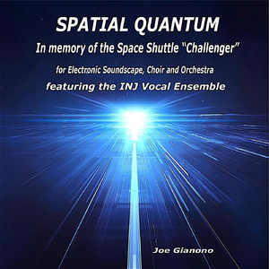 Spatial Quantum (In Memory of the Space Shuttle "Challenger") [feat. The INJ Vocal Ensemble]