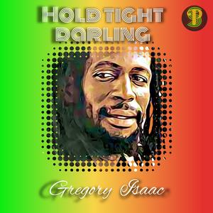 Hold Tight Darling (V1) (feat. Gregory Isaacs)