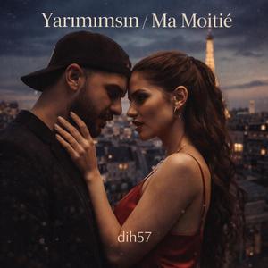 Yarımımsın / Ma Moitié