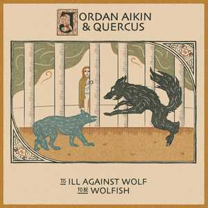 Tis Ill Against Wolf To Be Wolfish (with Quercus)