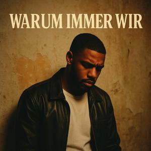 Warum immer wir?