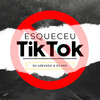 DJ AZEVEDO ORIGINAL - ESQUECEU TIK TOK