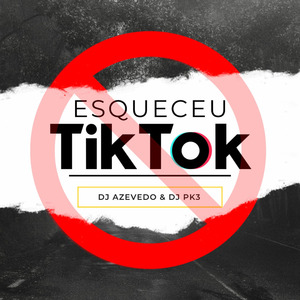 ESQUECEU TIK TOK