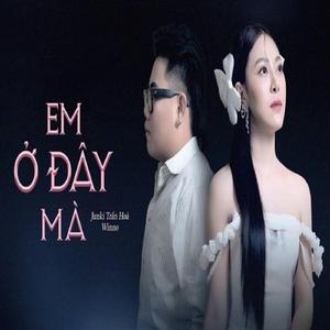 Em Ở Đây Mà (Remix)