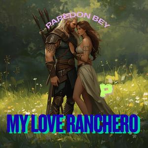 My Love Ranchero