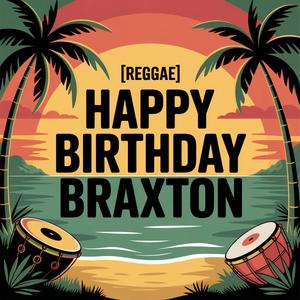 Braxton Birthday Song (Reggae)