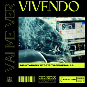 Vai me ver vivendo - Mc´s Taron3, Tito 777, Th Original, E.R (Dj Rona)