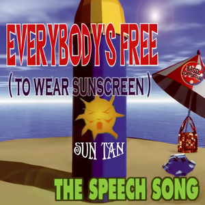 Everybody's Free (To Wear Sunscreen)
