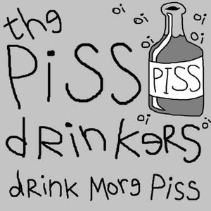 (Those Who) Drink Piss [Together Is Together]