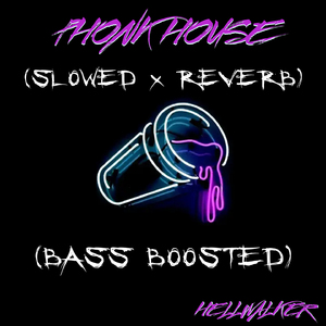 Phonk House (Slowed and Reverb + Bass Boosted)