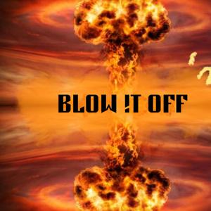 Blow !t Off (feat. P2M LilMo & P2M AJ)