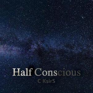 Half Conscious