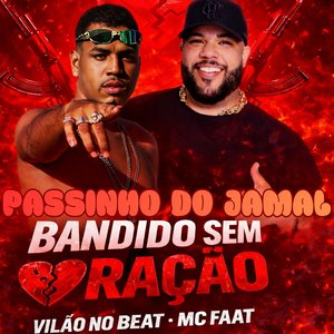 Passinho do Jamal / Bandido Sem Coração