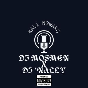 Kali Ngwako (with Dj 'Nally)