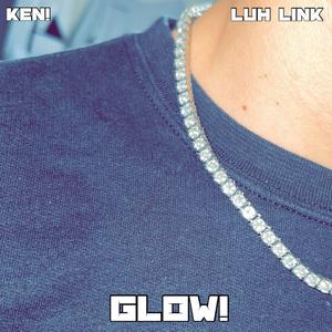 Glow! (feat. Luh Link)