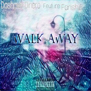 Walk Away (feat. Farisha)