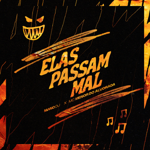 ELAS PASSAM MAL