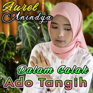Dalam Galak Ado Tangih