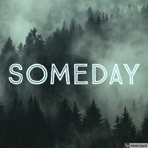 Someday