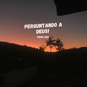 Perguntando a Deus!