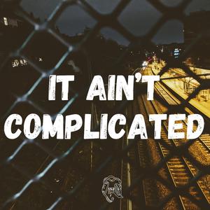 It Ain't Complicated (feat. Lou152)