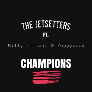 Champions ft Milly Illicit & Poppyseed