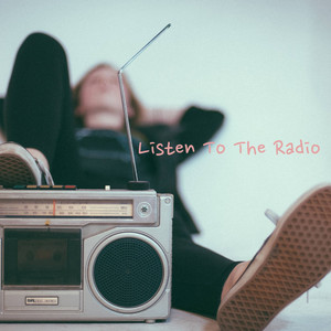 Listen To The Radio