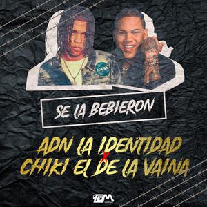 Se la Bebieron (feat. Chiki el de la Vaina)
