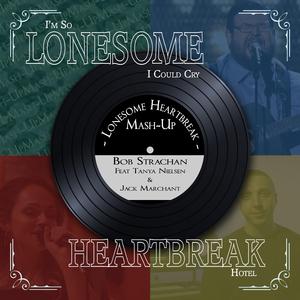 Lonesome Heartbreak Mash-Up (feat. Tanya Nielsen & Jack Marchant)