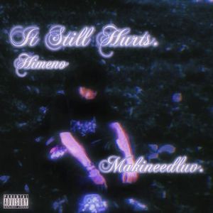 It Still Hurts//爱痕