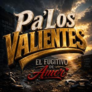 Pa'Los Valientes
