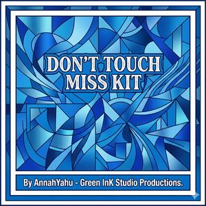Don’t Touch Miss Kit