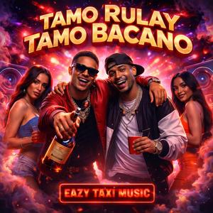 Tamo Rulay Tamo Bacano