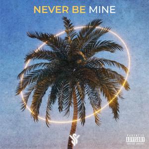 Never Be Mine